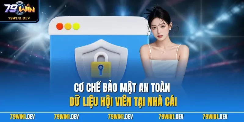 Cơ chế bảo mật an toàn dữ liệu hội viên tại nhà cái