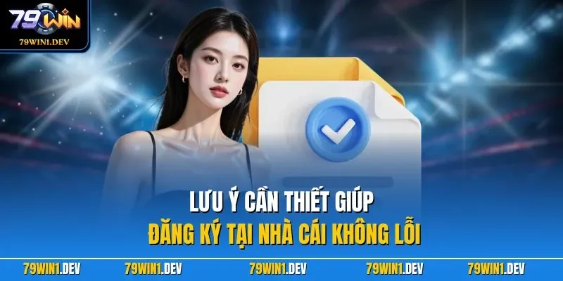 Lưu ý cần thiết giúp đăng ký tại nhà cái không lỗi